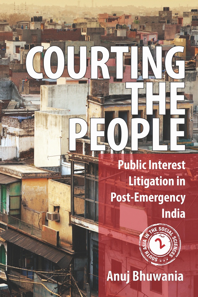 Courting The People : The Rise of Public Interest Litigation in Post-Emergency India (Book Review)